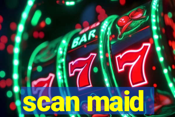 scan maid